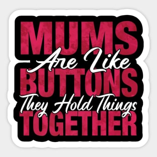 Best For Mommy Mums Hold Things Together Sticker